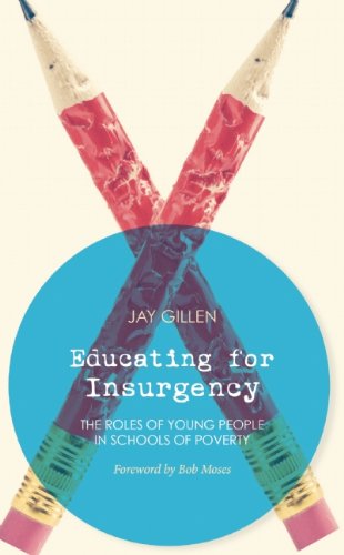 Educating for Insurgency The Roles of Young People in Schools of Poverty  2014 9781849351997 Front Cover