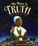 My Name Is Truth The Life of Sojourner Truth N/A 9780060758998 Front Cover