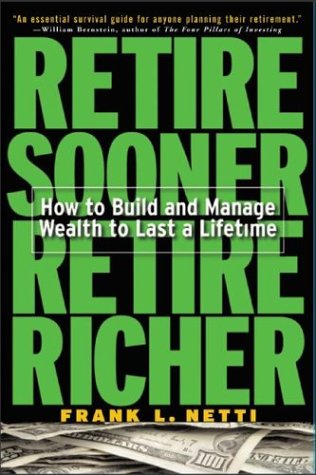 Retire Sooner, Retire Richer How to Build and Manage Wealth to Last a Lifetime  2003 9780071396998 Front Cover