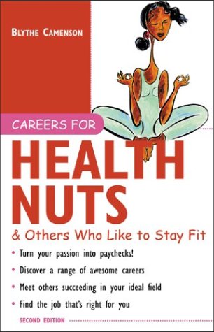 Careers for Health Nuts and Others Who Like to Stay Fit  2nd 2004 (Revised) 9780071408998 Front Cover
