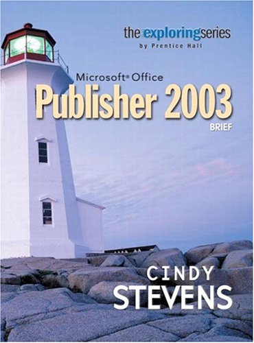 Exploring Microsoft Office Publisher 2003   2004 (Brief Edition) 9780131450998 Front Cover