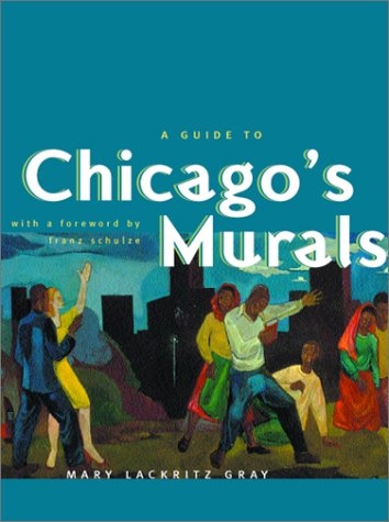 Guide to Chicago's Murals   2001 9780226305998 Front Cover