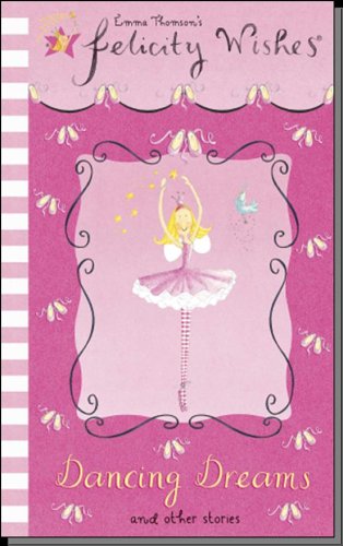 Dancing Dreams and Other Stories (Felicity Wishes) N/A 9780340902998 Front Cover