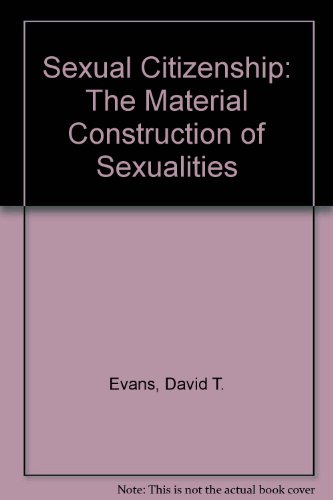 Sexual Citizenship The Material Construction of Sexualities  1993 9780415057998 Front Cover