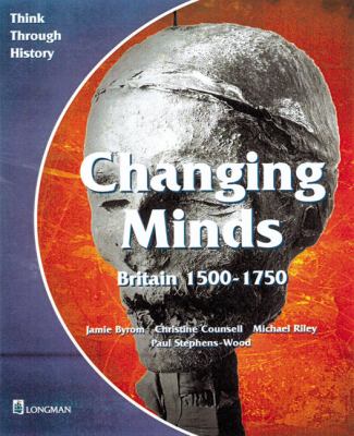 Changing Minds (Think Through History) N/A 9780582294998 Front Cover