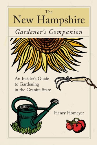 New Hampshire Gardener's Companion An Insider's Guide to Gardening in the Granite State  2007 9780762742998 Front Cover