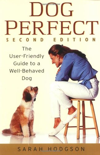DogPerfect The User-Friendly Guide to a Well-Behaved Dog 2nd 2003 (Revised) 9780764524998 Front Cover