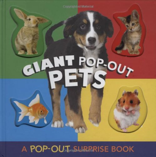 Giant Pop-Out Pets A Pop-Out Surprise Book  2008 9780811862998 Front Cover