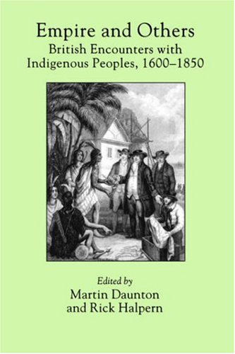 Empire and Others British Encounters with Indigenous Peoples, 16-185  1999 9780812216998 Front Cover
