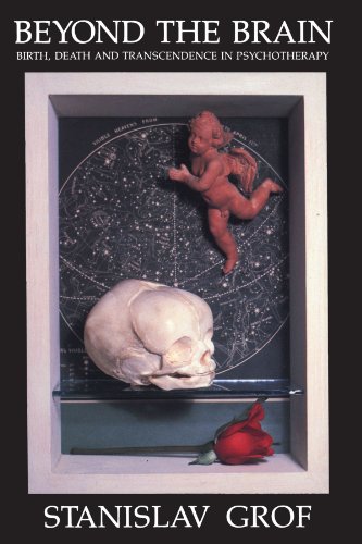 Beyond the Brain Birth, Death, and Transcendence in Psychotherapy  2010 9780873958998 Front Cover