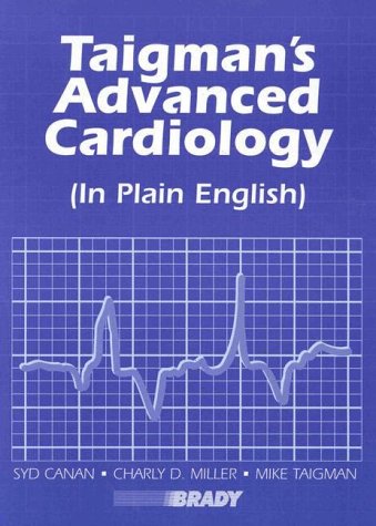 Taigman's Advanced Cardiology (In Plain English)   1995 9780893039998 Front Cover