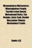 Minangkabau Malaysians Minangkabau People, Tuanku Imam Bonjol, Mohammad Hatta, Tan Malaka, Zubir Said, Sheikh Muszaphar Shukor, Muhammad Yamin N/A 9781155970998 Front Cover