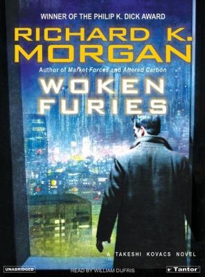 Woken Furies: A Takeshi Kovacs Novel  2006 9781400151998 Front Cover