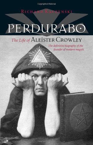 Perdurabo, Revised and Expanded Edition The Life of Aleister Crowley  2010 (Revised) 9781556438998 Front Cover