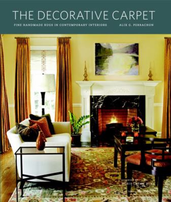 Decorative Carpet Fine Handmade Rugs in Contemporary Interiors  2010 9781580932998 Front Cover
