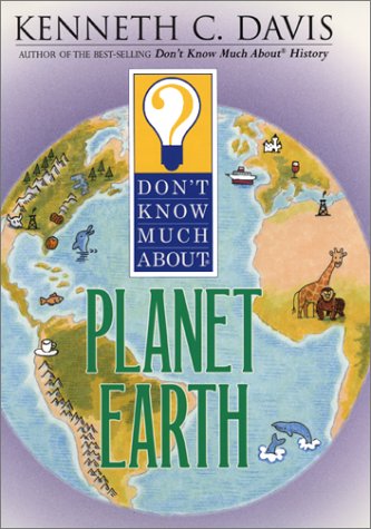 Don't Know Much about Planet Earth   2001 9780060285999 Front Cover