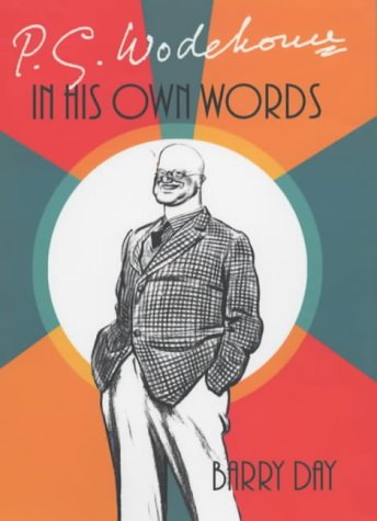 P. G. Wodehouse : In His Own Words  2001 9780091793999 Front Cover