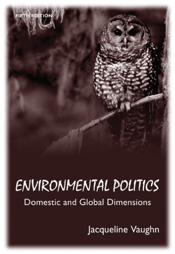 Environmental Politics Domestic and Global Dimensions 5th 2007 9780495007999 Front Cover