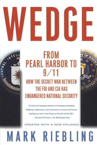 Wedge From Pearl Harbor to 9/11: How the Secret War Between the FBI and CIA Has Endangered National Security  2002 9780743245999 Front Cover