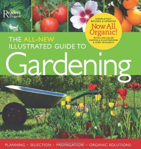 All-New Illustrated Guide to Gardening Now All Organic!  2009 9780762109999 Front Cover