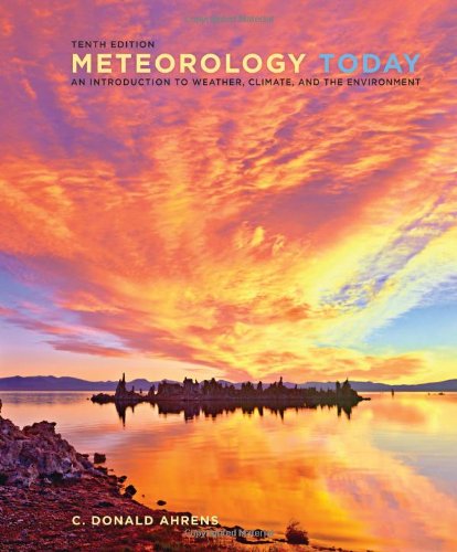 Meteorology Today An Introduction to Weather, Climate, and the Environment 10th 2013 9780840054999 Front Cover