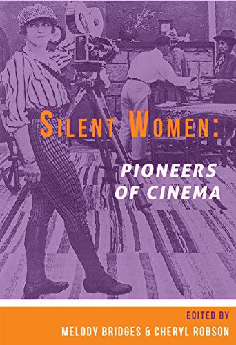 Silent Women Pioneers of Cinema  2016 9780956632999 Front Cover