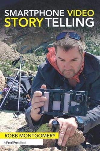 Smartphone Video Storytelling   2018 9781138635999 Front Cover