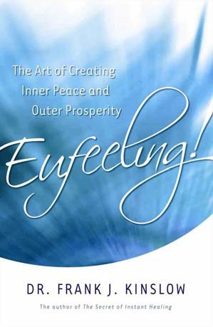 Eufeeling! The Art of Creating Inner Peace and Outer Prosperity  2012 9781401933999 Front Cover