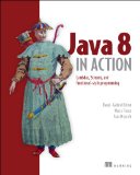 Java 8 in Action Lambdas, Streams, and Functional-Style Programming  2014 9781617291999 Front Cover