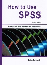 How to Use SPSS-7th Ed A Step-By-Step Guide to Analysis and Interpretation 7th 2012 9781884585999 Front Cover