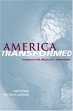 America Transformed Globalization, Inequality, and Power cover art