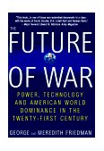 Future of War Power, Technology and American World Dominance in the Twenty-First Century cover art