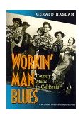 Workin' Man Blues Country Music in California  9780520218000 Front Cover