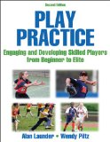 Play Practice: Engaging and Developing Skilled Players