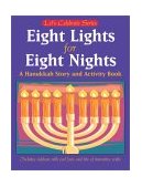 Eight Lights for Eight Nights A Hanukkah Story and Activity Book 2003 9780764126000 Front Cover