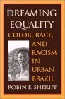 Dreaming Equality Color, Race, and Racism in Urban Brazil cover art