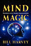 Mind Magic Doorways into Higher Consciousness 6th 2012 9780918538000 Front Cover