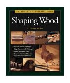 Complete Illustrated Guide to Shaping Wood 2001 9781561584000 Front Cover