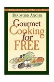 Gourmet Cooking for Free 2001 9781572234000 Front Cover
