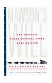 Mawson's Will The Greatest Polar Survival Story Ever Written 2nd 2000 9781586420000 Front Cover