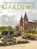 Guide to Smithsonian Gardens 2011 9781588343000 Front Cover