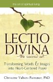Lectio Divina--The Sacred Art Transforming Words and Images into Heart-Centered Prayer cover art