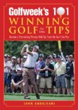 Golfweek's 101 Winning Golf Tips Become a Shot-Making Virtuoso with Tips from the Tour's Top Pros 2nd 2011 9781616082000 Front Cover