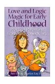 Love and Logic Magic for Early Childhood Practical Parenting from Birth to Six Years  9781930429000 Front Cover