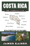 Costa Rica: the Complete Guide Ecotourism in Costa Rica (Color Travel Guide) cover art