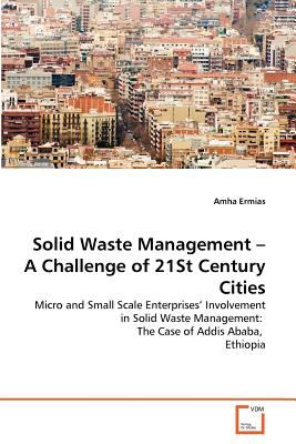Solid Waste Management - a Challenge of 21st Century Cities 2011 9783639368000 Front Cover