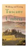 Walking and Eating in Tuscany and Umbria Revised Edition 2nd 2004 Revised  9780141009001 Front Cover