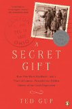 Secret Gift How One Man's Kindness--And a Trove of Letters--Revealed the Hidden History of T He Great Depression cover art