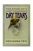 Dry Tears The Story of a Lost Childhood