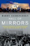 Hall of Mirrors The Great Depression, the Great Recession, and the Uses-And Misuses-of History  9780199392001 Front Cover